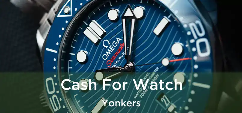  Cash For Watch Yonkers