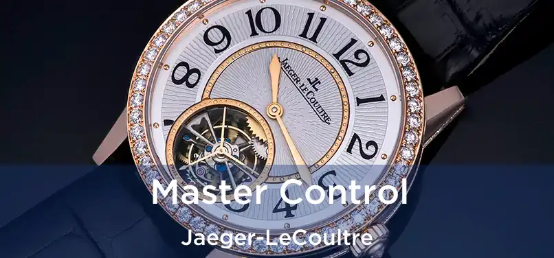  Master Control Jaeger-LeCoultre