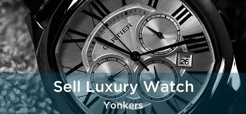  Sell Luxury Watch Yonkers