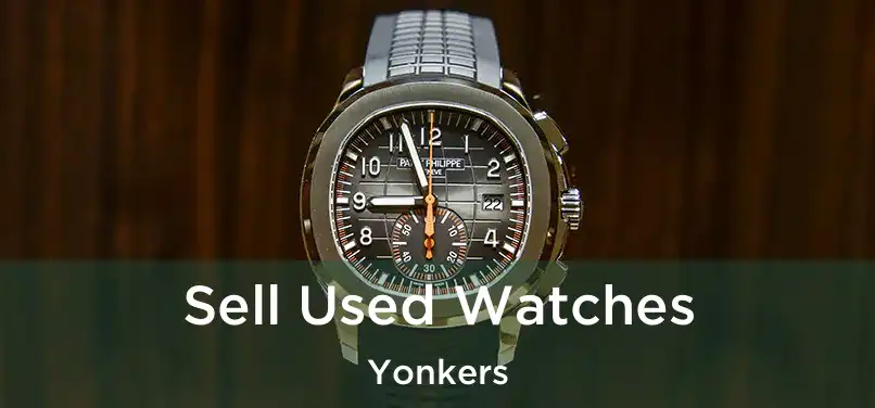  Sell Used Watches Yonkers