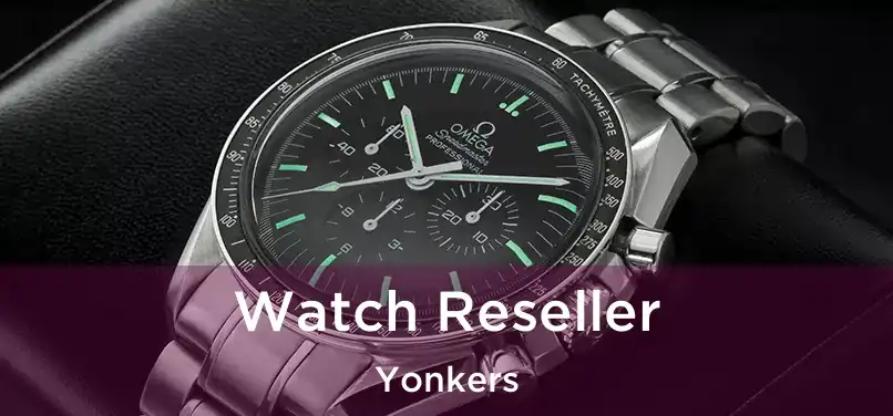  Watch Reseller Yonkers