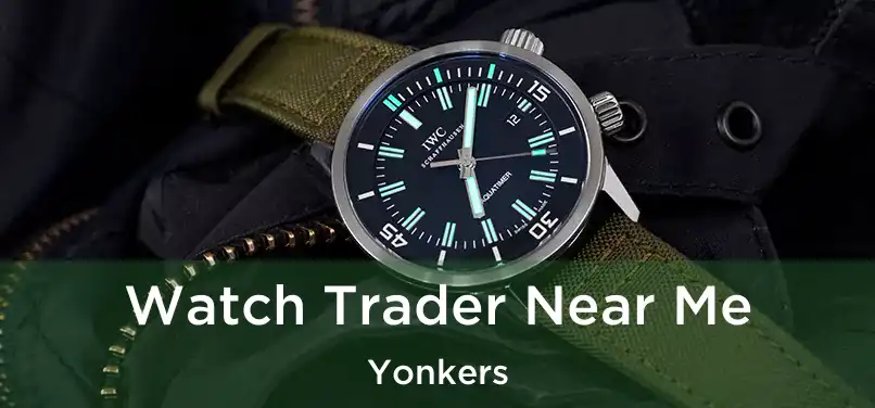  Watch Trader Near Me Yonkers