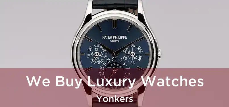 We Buy Luxury Watches Yonkers