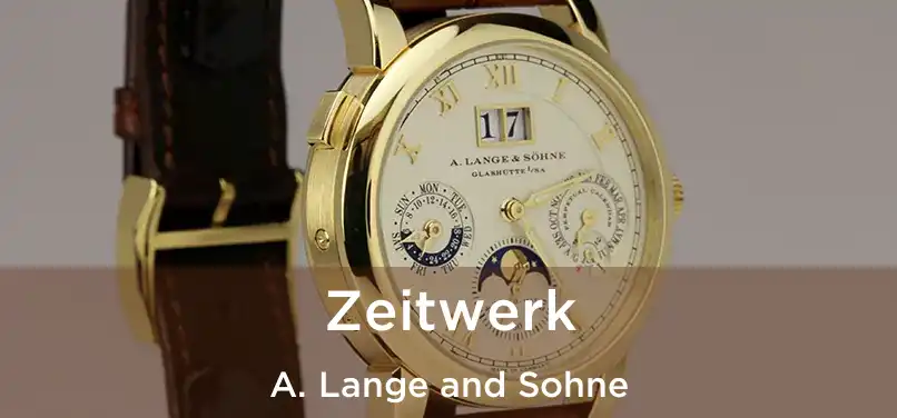  Zeitwerk A. Lange and Sohne